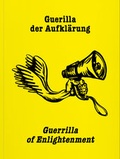 Cover: Guerrilla der Aufkl&auml;rung / Guerilla of Enlightenment - Verlag f&uuml;r Moderne Kunst