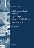 Cover: Arbeitsgegenstand Mensch: Psychologie dialogisch-interaktiver Erwerbsarbeit - Pabst Science Publishers
