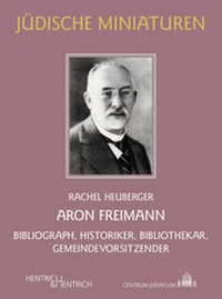 Enlarge image Cover: Aron Freimann - Hentrich und Hentrich Verlag Berlin