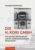 Cover: Die H. Kori GmbH - Hentrich und Hentrich Verlag Berlin