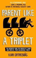 Cover: Parent Like a Triplet - Kari Ertresvag