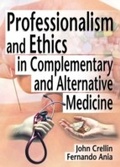 Cover: Professionalism and Ethics in Complementary and Alternative Medicine - Routledge
