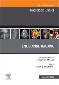 Enlarge image Cover: Endocrine Imaging, An Issue of Radiologic Clinics of North America: Volume 58-6 - Elsevier