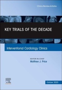 Enlarge image Cover: Key Trials of the Decade, An Issue of Interventional Cardiology Clinics: Volume 9-4 - Elsevier