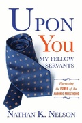 Cover: Upon You My Fellow Servants: Harnessing the Power of the Aaronic Priesthood - Cedar Fort