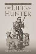 Cover: Fourty-Four Years, or, the Life of a Hunter - Weyland Easterbrook