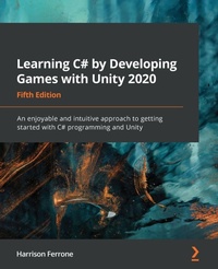 Enlarge image Cover: Learning C# by Developing Games with Unity 2020 - Packt Publishing