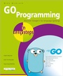 Cover: GO Programming in easy steps - In Easy Steps Limited