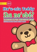 Cover: Where's My Teddy (Tetun edition) - Ha'u-nia Teddy iha ne'ebe? - Library for All