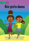 Cover: I Like Dancing (Tetun edition) - Ha'u gosta dansa - Library for All