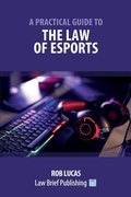 Cover: A Practical Guide to the Law of Esports - Law Brief Publishing
