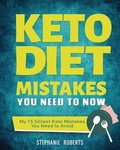 Cover: Keto Diet Mistakes You Need to Know - Stephanie Roberts