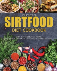 Abbildung von: The Everything Sirtfood Diet Cookbook - Dave Sisson