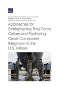Cover: Approaches for Strengthening Total Force Culture and Facilitating Cross-Component Integration in the U.S. Military - RAND