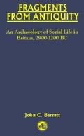 Cover: Fragments From Antiquity: An Archaeology of Social Life in Britain, 2900-1200 BC - Indo American Books