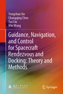 Cover: Guidance, Navigation, and Control for Spacecraft Rendezvous and Docking: Theory and Methods - Springer