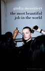 Cover: The Most Beautiful Job in the World - Bloomsbury Visual Arts