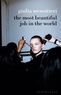 Cover: The Most Beautiful Job in the World - Bloomsbury Visual Arts
