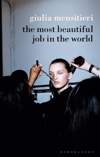 Abbildung von: The Most Beautiful Job in the World - Bloomsbury Visual Arts