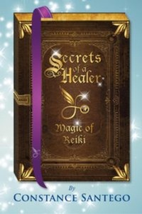 Enlarge image Cover: Secrets of a Healer - Magic of Reiki - Constance Santego