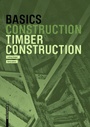 Cover: Basics Timber Construction - Birkhäuser Verlag GmbH