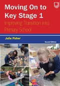 Cover: Moving on to Key Stage 1: Improving Transition into Primary School, 2e - Open University Press