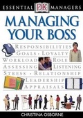 Cover: DK Essential Managers: Managing Your Boss - DK Publishing (Dorling Kindersley)