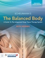 Cover: The Balanced Body: a Guide to Deep Tissue and Neuromuscular Therapy, Enhanced Edition with Navigate Advantage Access - Jones and Bartlett Publishers, Inc