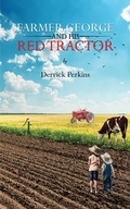 Cover: Farmer George and his Red Tractor - Austin Macauley Publishers