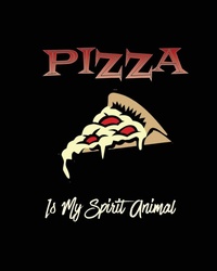 Abbildung von: Pizza Is My Spirit Animal, Pizza Review Journal - Amy Newton