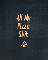 Abbildung von: All My Pizza Shit, Pizza Review Journal - Amy Newton