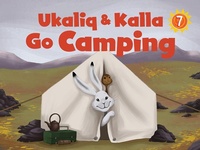 Enlarge image Cover: Ukaliq and Kalla Go Camping - Inhabit Education Books Inc.