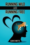 Cover: Running Wild and Running Free - Alan S Watts