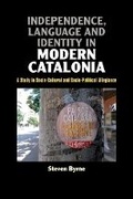 Cover: Independence, Language and Identity in Modern Catalonia - Liverpool University Press