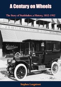 Cover: Century on Wheels The Story of Studebaker - Barakaldo Books