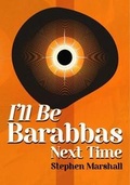Cover: I'll Be Barabbas Next Time - i2i Publishing