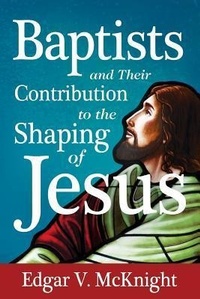 Enlarge image Cover: Baptists and Their Contribution to the Shaping of Jesus - Nurturing Faith Inc.