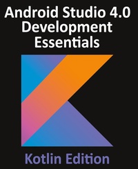 Abbildung von: Android Studio 4.0 Development Essentials - Kotlin Edition - Payload Media, Inc.