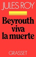 Cover: Beyrouth, viva la muerte - Grasset