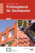 Cover: Pr&uuml;fungsbuch f&uuml;r Dachdecker - Verlag Handwerk und Technik