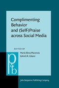Cover: Complimenting Behavior and (Self-)Praise across Social Media - John Benjamins Publishing Co