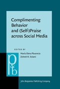 Cover: Complimenting Behavior and (Self-)Praise across Social Media - John Benjamins Publishing Company