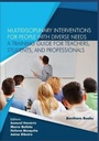 Cover: Multidisciplinary Interventions for People with Diverse Needs - A Training Guide for Teachers, Students, and Professionals - Bentham Science Publishers
