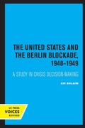 Cover: The United States and the Berlin Blockade 1948-1949 - University of California Press