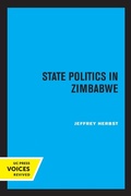 Cover: State Politics in Zimbabwe - University of California Press