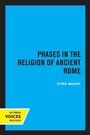 Cover: Phases in the Religion of Ancient Rome - University of California Press