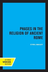 Enlarge image Cover: Phases in the Religion of Ancient Rome - University of California Press