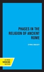Cover: Phases in the Religion of Ancient Rome - University of California Press