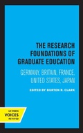 Cover: The Research Foundations of Graduate Education - University of California Press