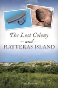 Cover: Lost Colony and Hatteras Island - The History Press